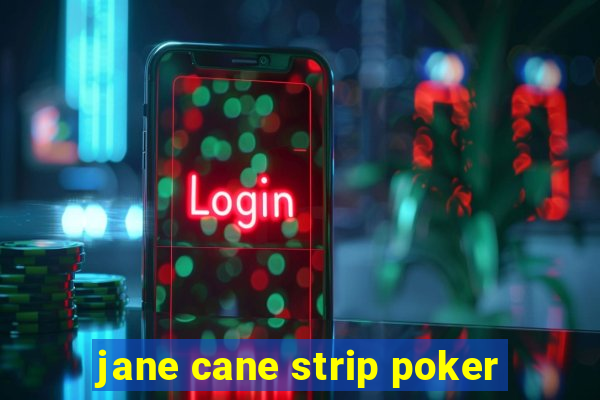 jane cane strip poker